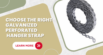 How to Choose the Right Galvanized Perforated Hanger Strap for Your Needs